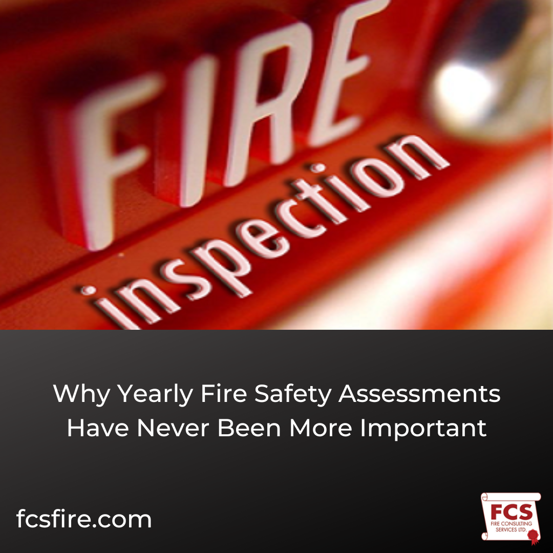 Why Yearly Fire Safety Assessments Have Never Been More Important