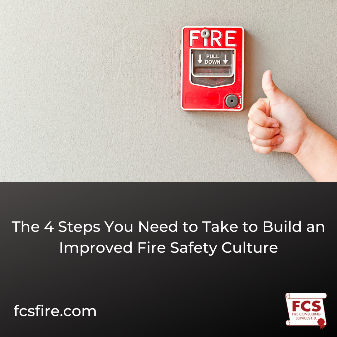 The 4 Steps You Need to Take to Build an Improved Fire Safety Culture