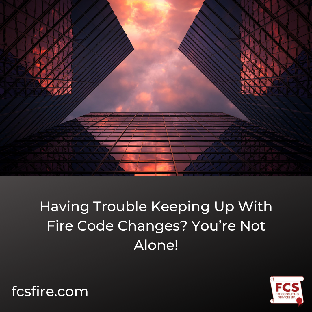 Having Trouble Keeping Up With Fire Code Changes? You’re Not Alone!