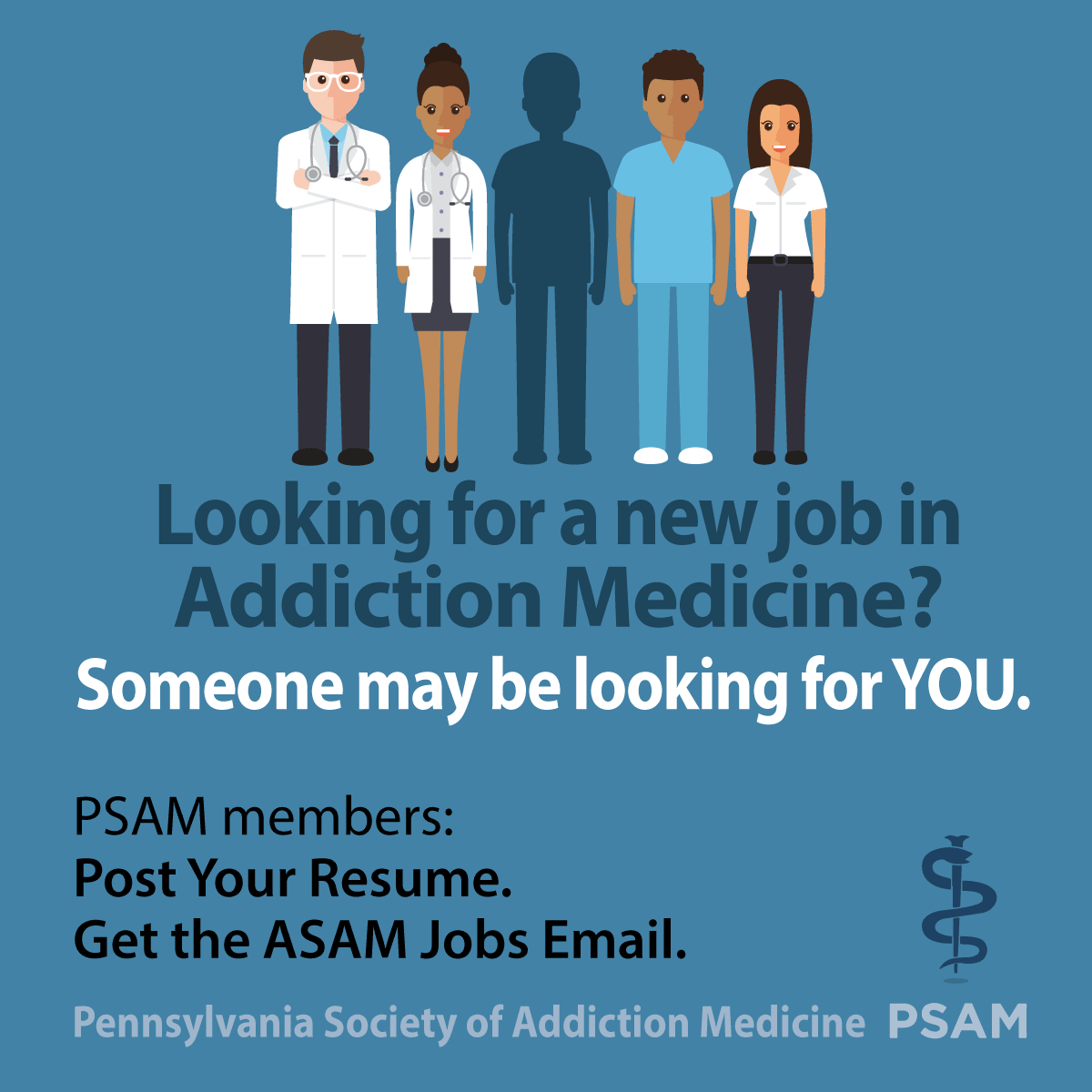Join the American Society of Addiction Medicine. Be part of the Pennsylvania Society of Addiction Medicine. Invest in yourself.
