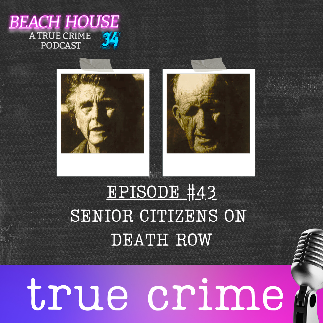 Episode 43 Senior Citizens on Death Row