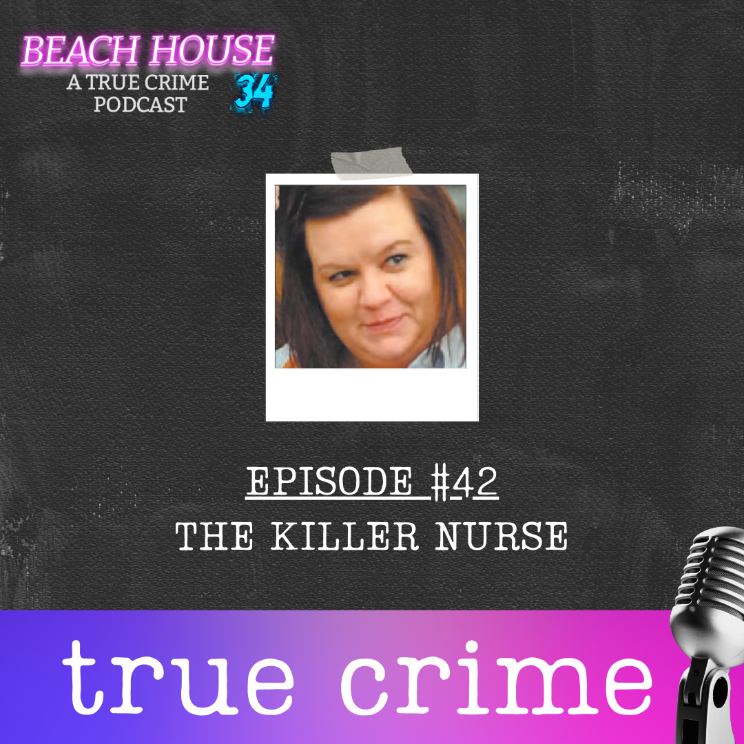 EPISODE 42 - The Killer Nurse
