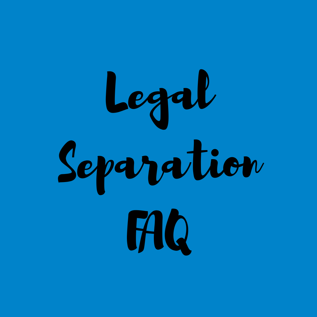 Legal Separation FAQ (Frequently Asked Questions)