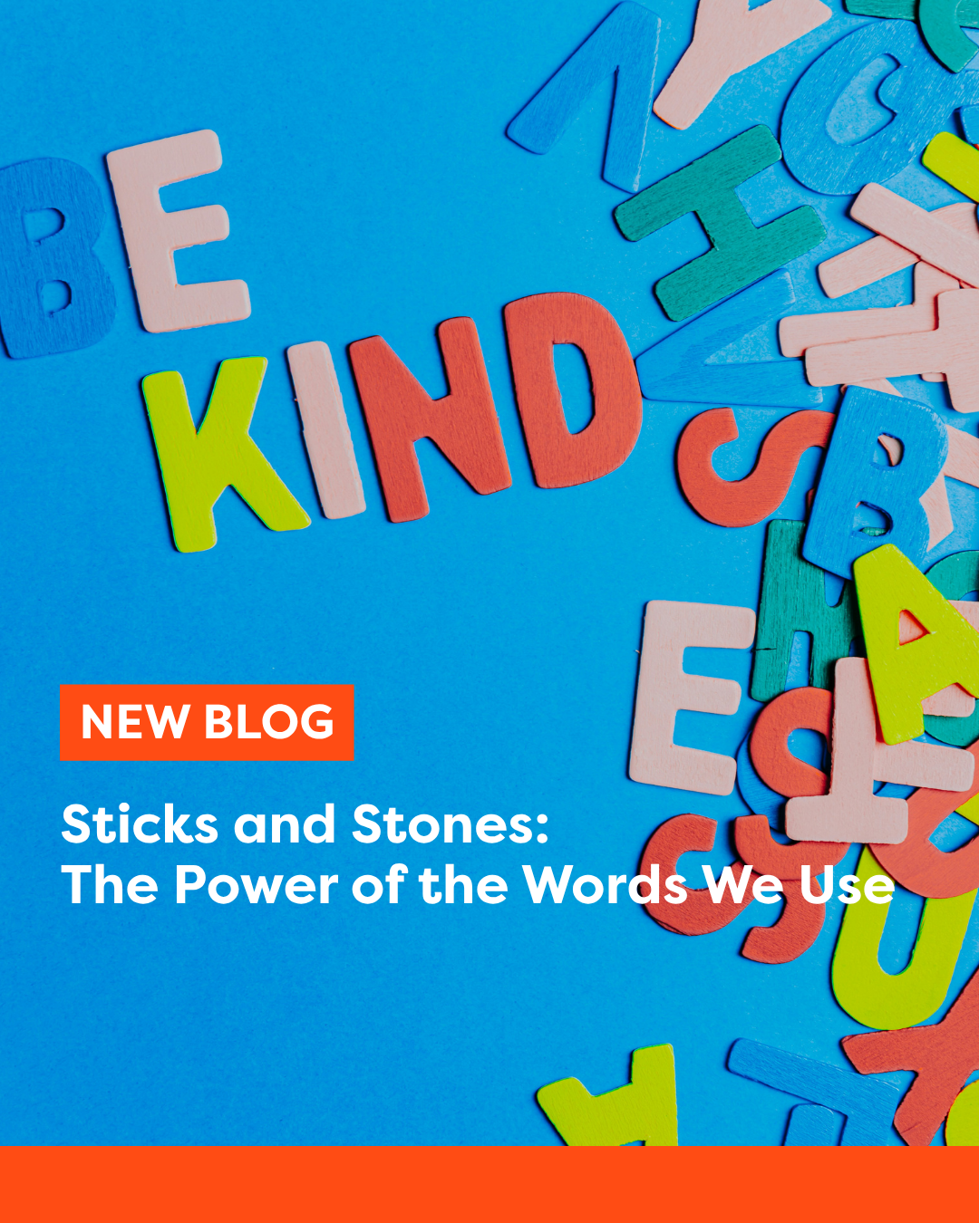 Sticks and Stones: The Power of the Words We Use