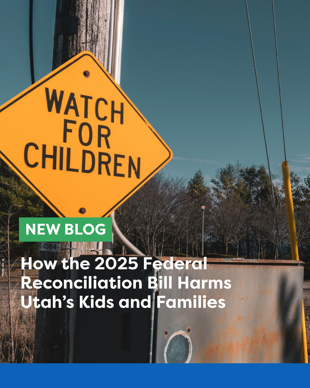 How the 2025 Federal Reconciliation Bill Harms Utah’s Kids and Families