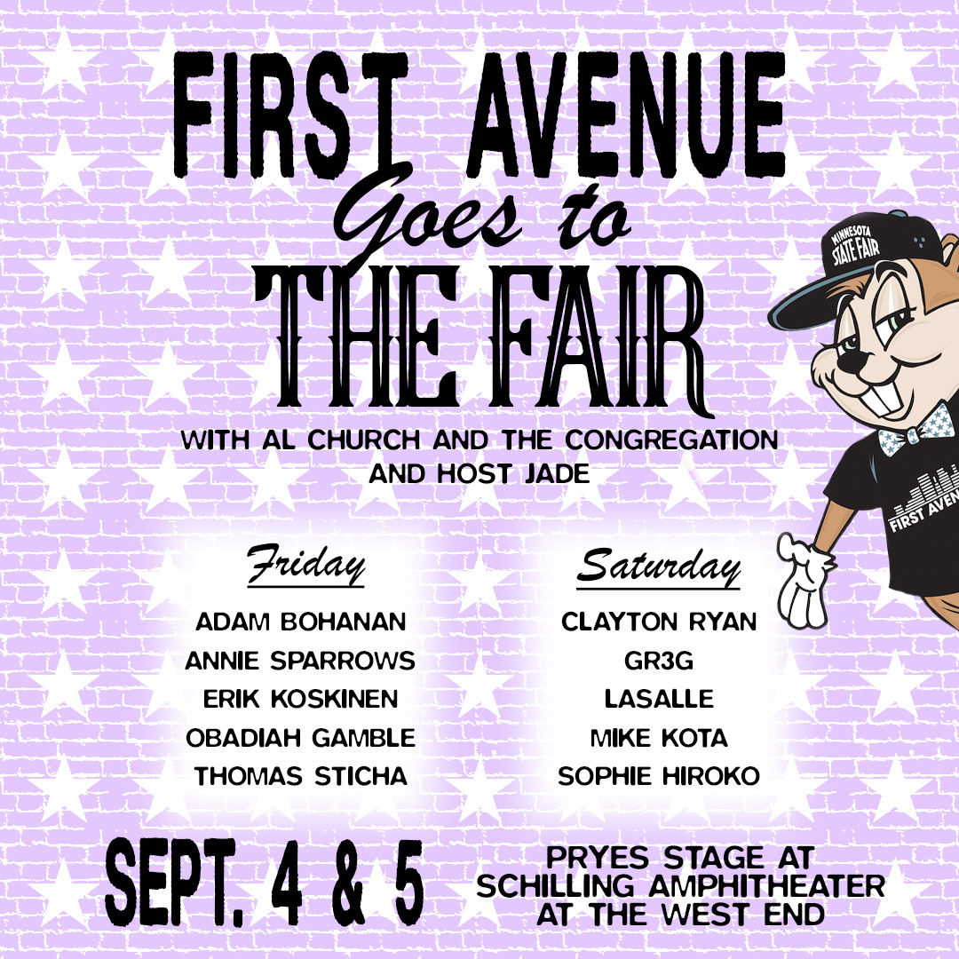 First Avenue Goes to the Fair - September 4 + 5 @ MN State Fair