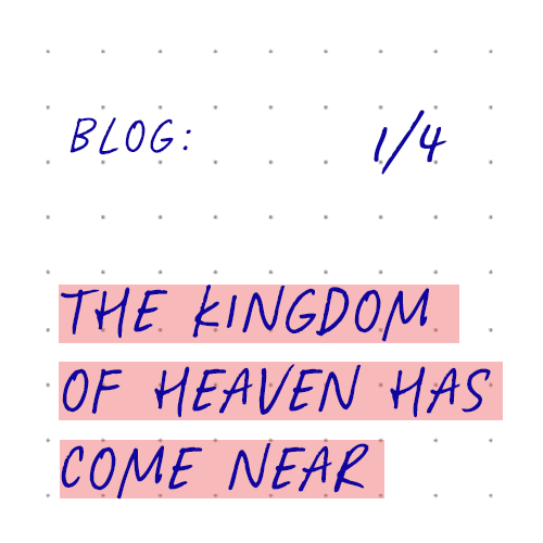 The kingdom of heaven has come near 