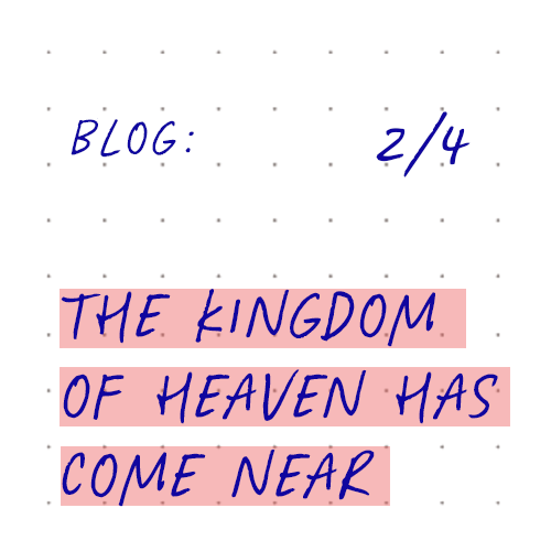 The kingdom of heaven has come near 