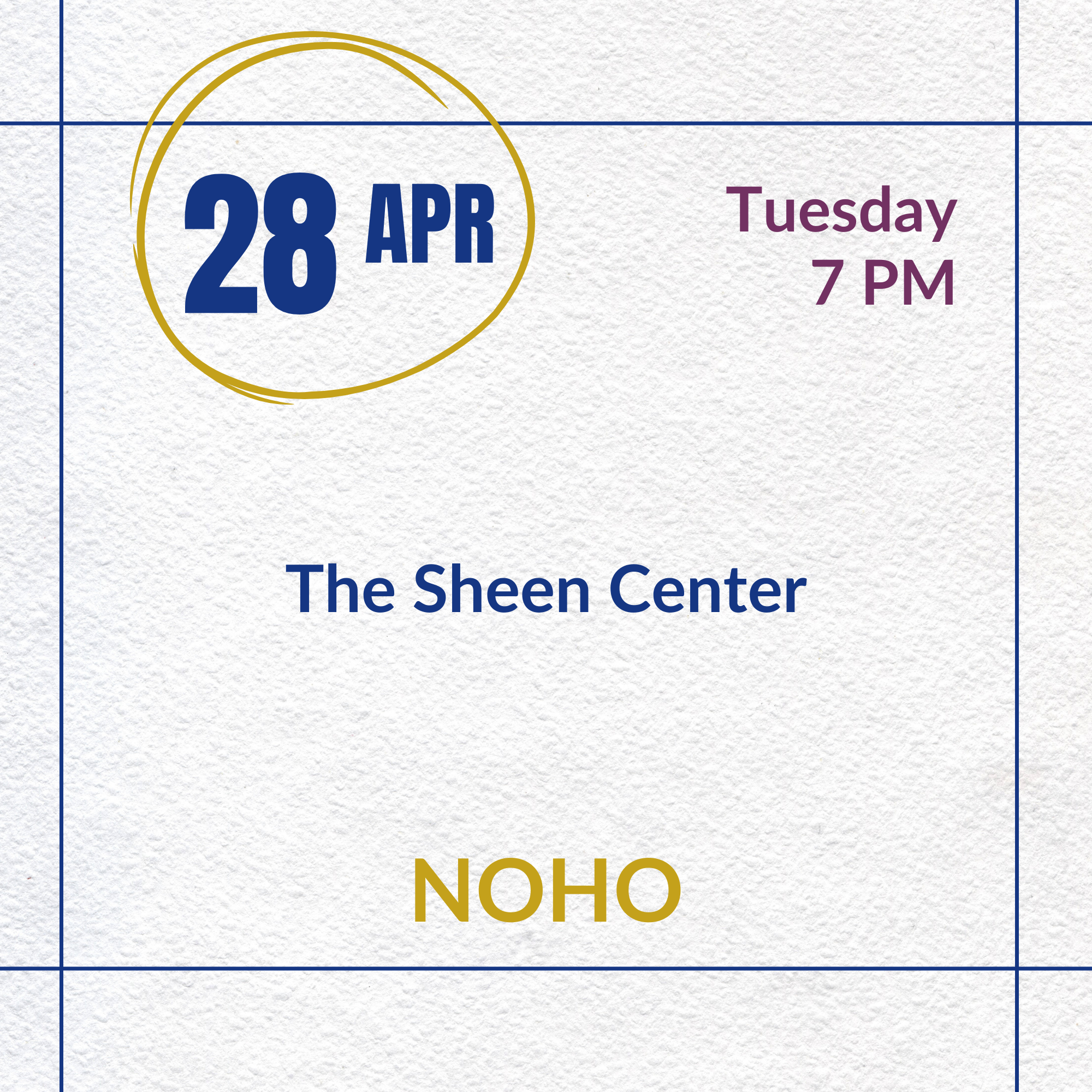 4/28, Tuesday, 7 PM, The Sheen Center 