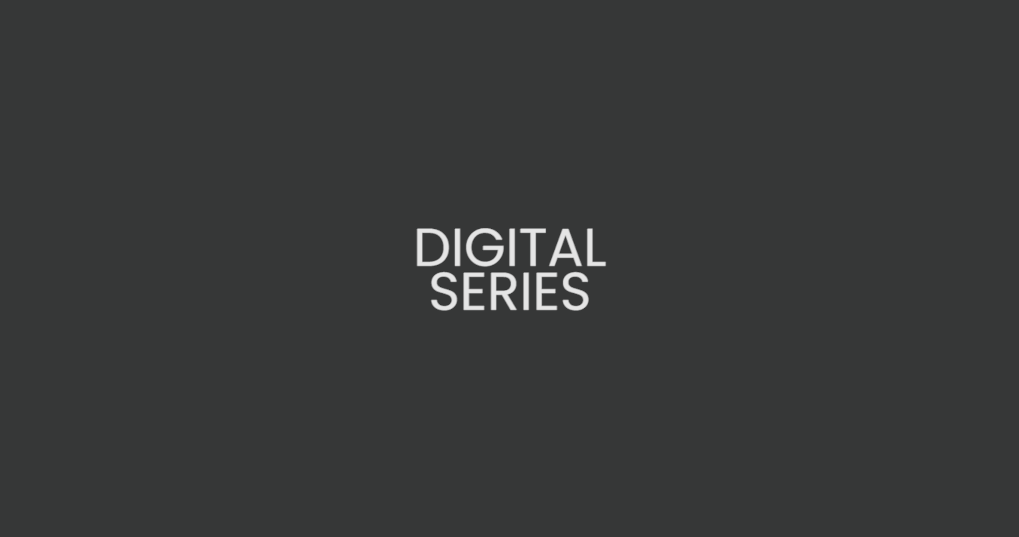 Digital Series