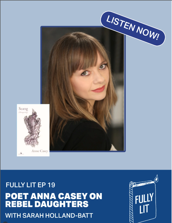 Fully Lit Live Episode 19: Poet Anna Casey on Rebel Daughters
