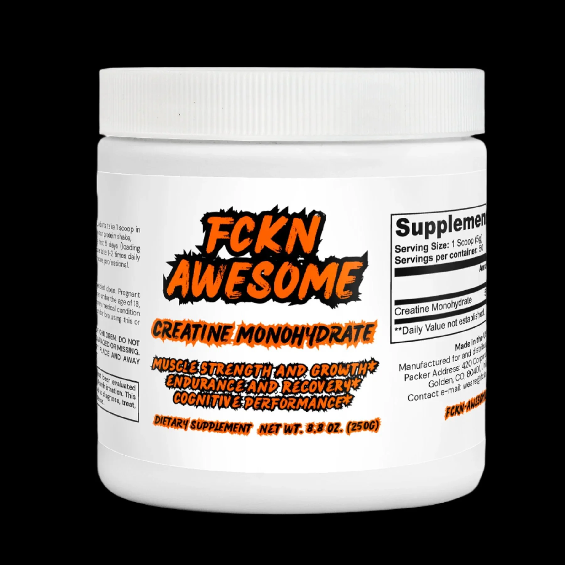 A white container of dietary supplements labeled "FCKN AWESOME Creatine Monohydrate" displaying bold, graffiti-style orange and black text on a striking black background. The label emphasizes benefits such as muscle strength and growth, endurance and recovery, and cognitive performance, and it notes the supplement’s net weight of 250g. A caution on the label advises that this product is not for pregnant, nursing, or lactating women or individuals with known sensitivities to the ingredients.
