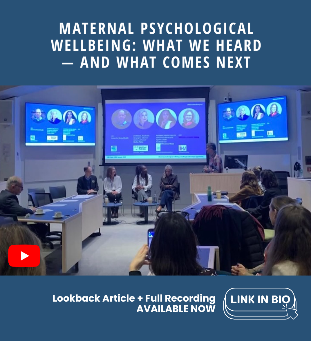 Panel discussion at the London School of Economics on maternal psychological wellbeing. Four speakers sit on stage facing an audience in a lecture theatre, with presentation screens behind them showing speaker photos and event information. The headline reads “Maternal Psychological Wellbeing: What We Heard — and What Comes Next.” The image highlights that a lookback article and full event recording are available, with logos of Make Mothers Matter, LSE and partner organisations focused on maternal mental health.
