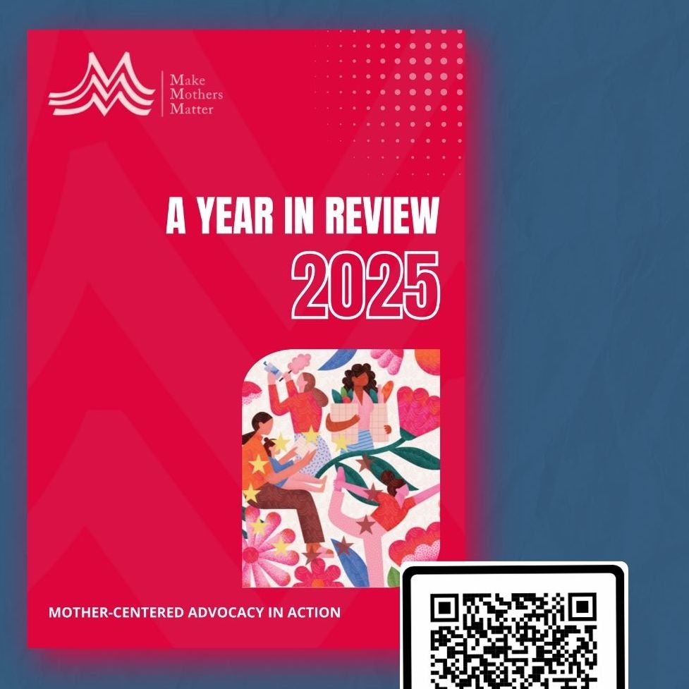 Cover of Make Mothers Matter 2025 Annual Report titled “A Year in Review 2025 – Mother-Centered Advocacy in Action,” with illustration of mothers and children, representing global advocacy for care economy, gender equality, and maternal wellbeing.