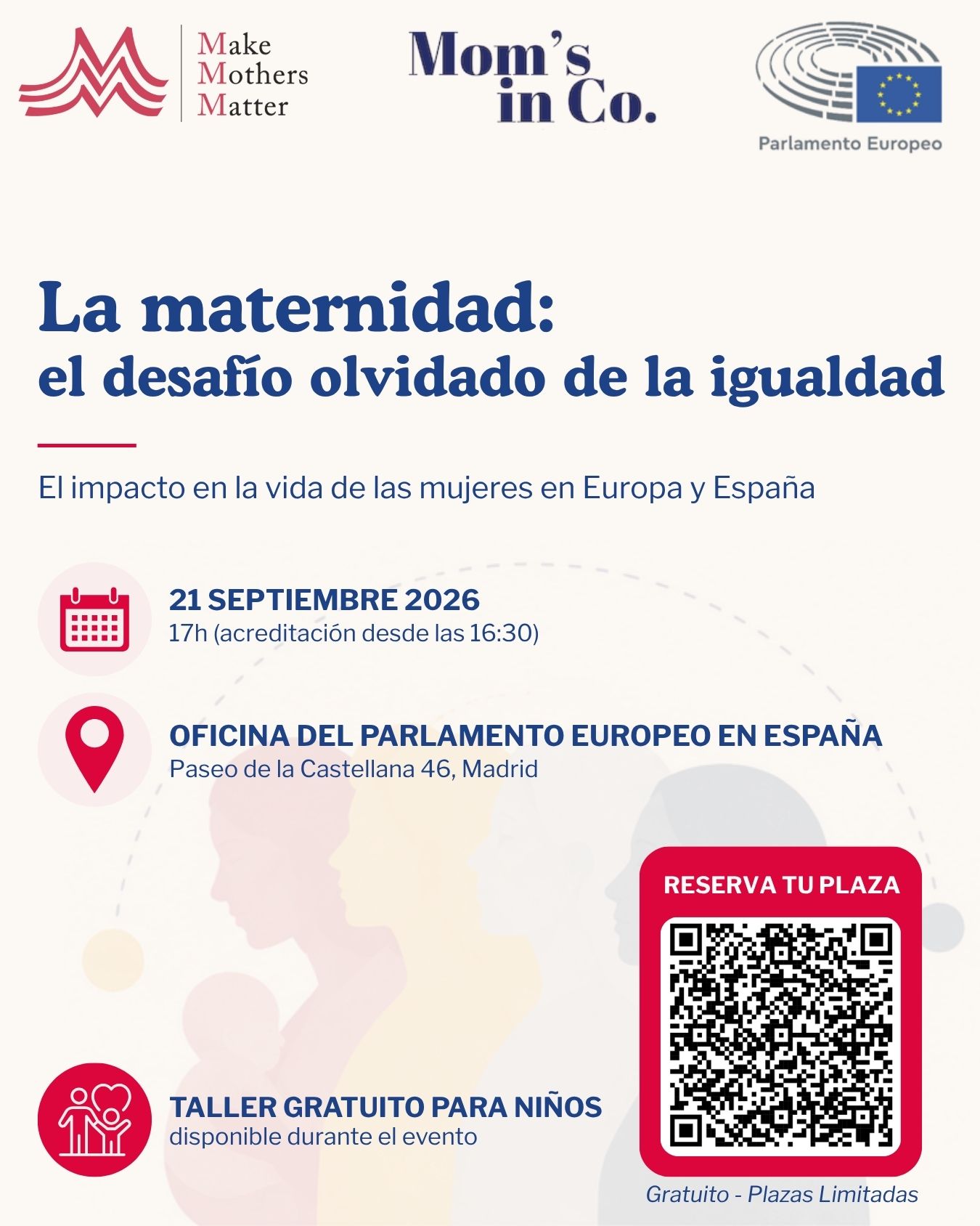 Cartel del evento "La maternidad: el desafío olvidado de la igualdad". Tendrá lugar el 21 de septiembre de 2026 a las 17:00 en la Oficina del Parlamento Europeo en España, en Madrid. Incluye un código QR para inscribirse, la indicación de que el evento es gratuito con plazas limitadas y que habrá un taller gratuito para niños durante el evento. Organizan Make Mothers Matter, Mom's in Co. y la Oficina del Parlamento Europeo en España.