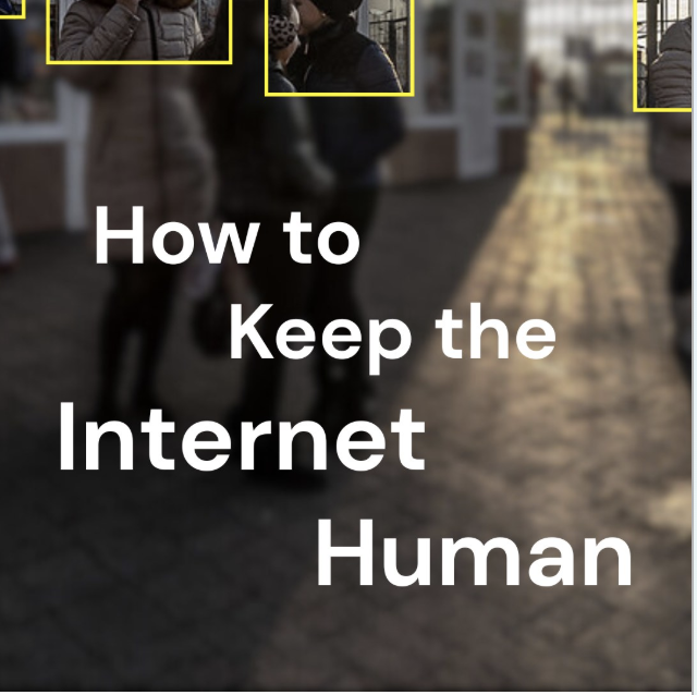 How to Keep the Internet Human