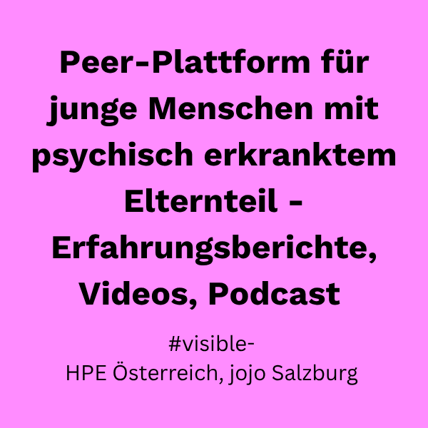 Peer-Plattform für junge Menschen mit psychisch erkranktem Elternteil - Erfahrungsberichte, Videos, Podcast 