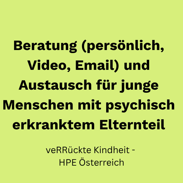 Beratung (persönlich, Video, Email) und Austausch für junge Menschen mit psychisch erkranktem Elternteil